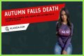 Autumn Falls Death: What Was Autumn Falls’ Cause of Death?