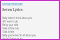 
                    Dave Matthews Band
                     – 
                    Seven lyrics
                