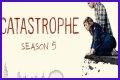   Will there be a Catastrophe SEASON 5? When will it come out?    Mon 21 January 2019 09:26    Updated Mon 21 January 2019 09:49    George Lewis    